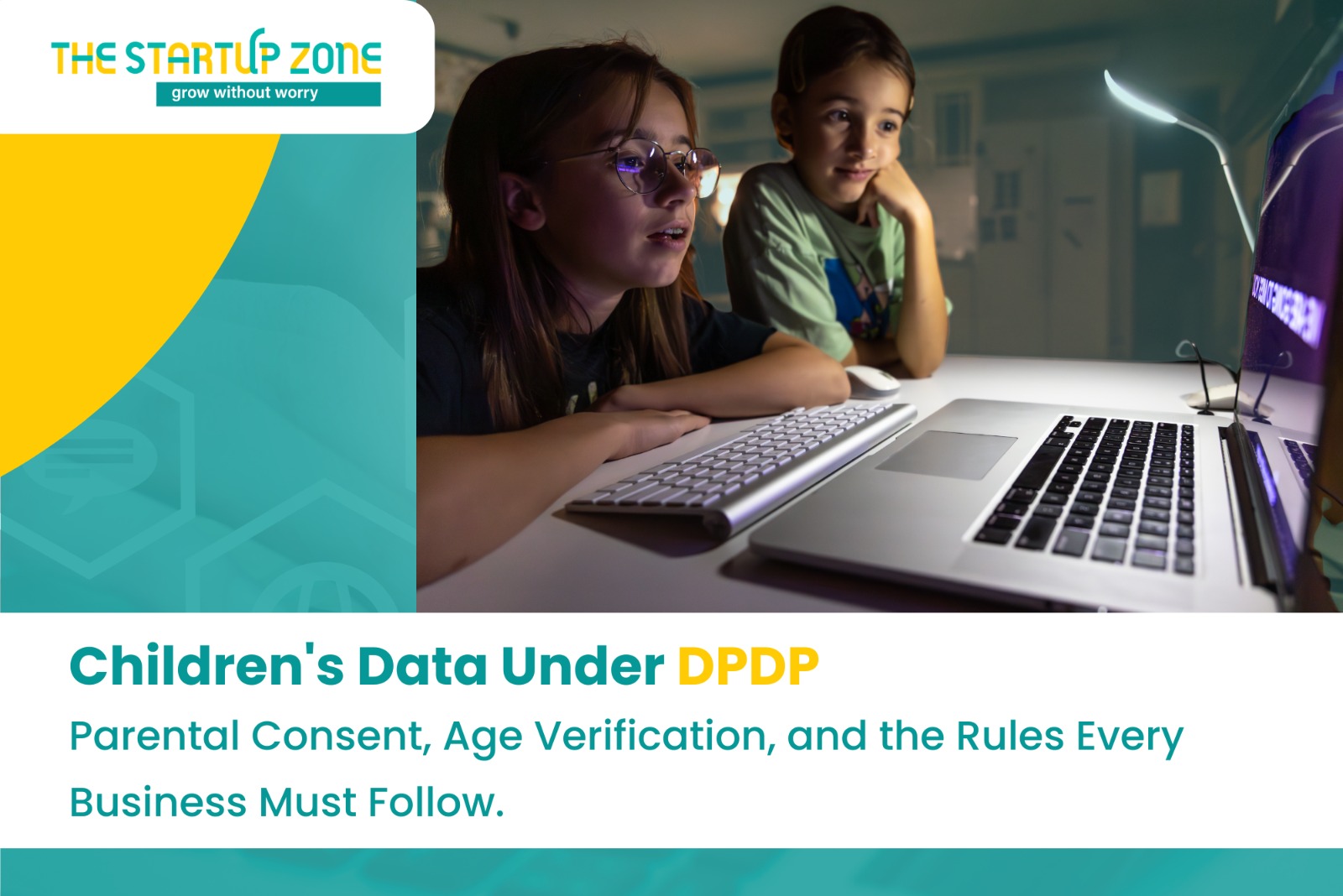 Children’s Data Under DPDP: Parental Consent, Age Verification, and the Rules Every Business Must Follow