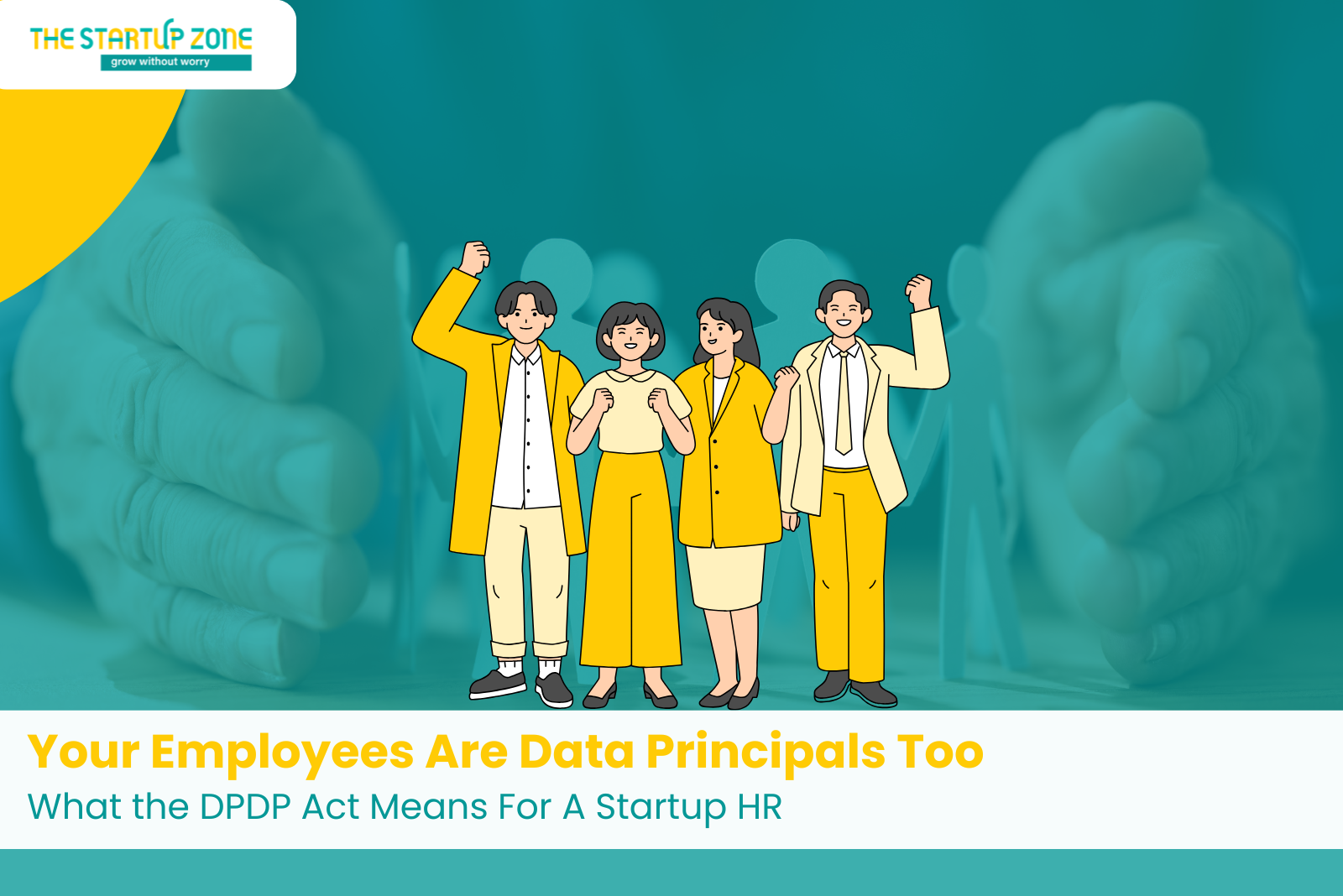 Your Employees Are Data Principals Too: What the DPDP Act Means for a Startup HR