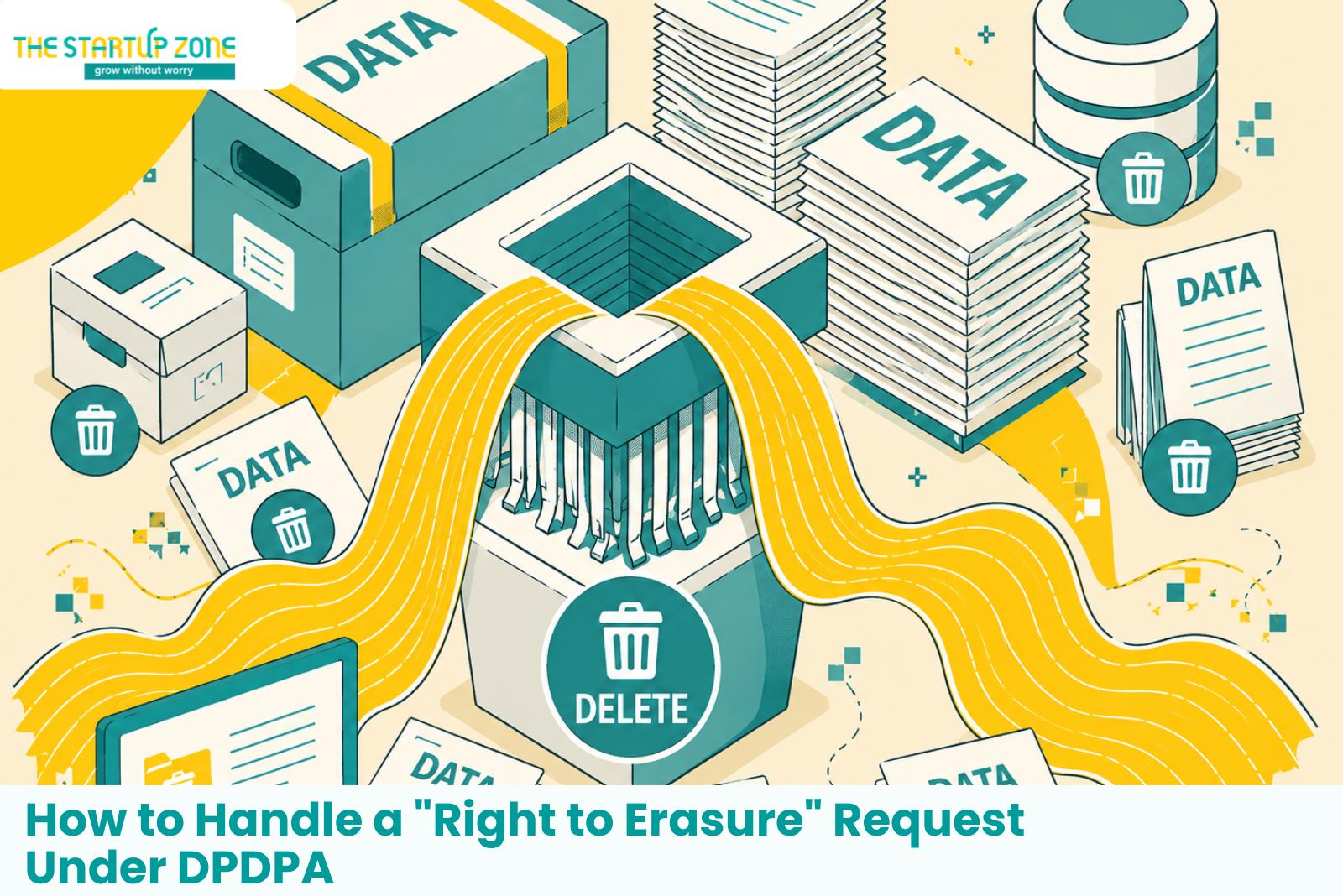 How To Handle A Right To Erasure Request Under DPDPA